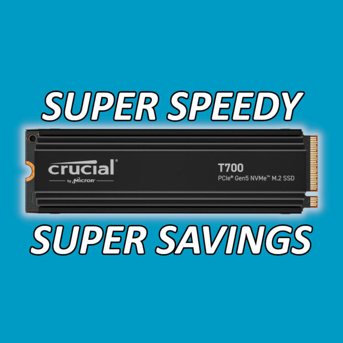 Crucial T700 SSD, against a blue background, surrounded by text 'Super Speedy, Super Savings.'